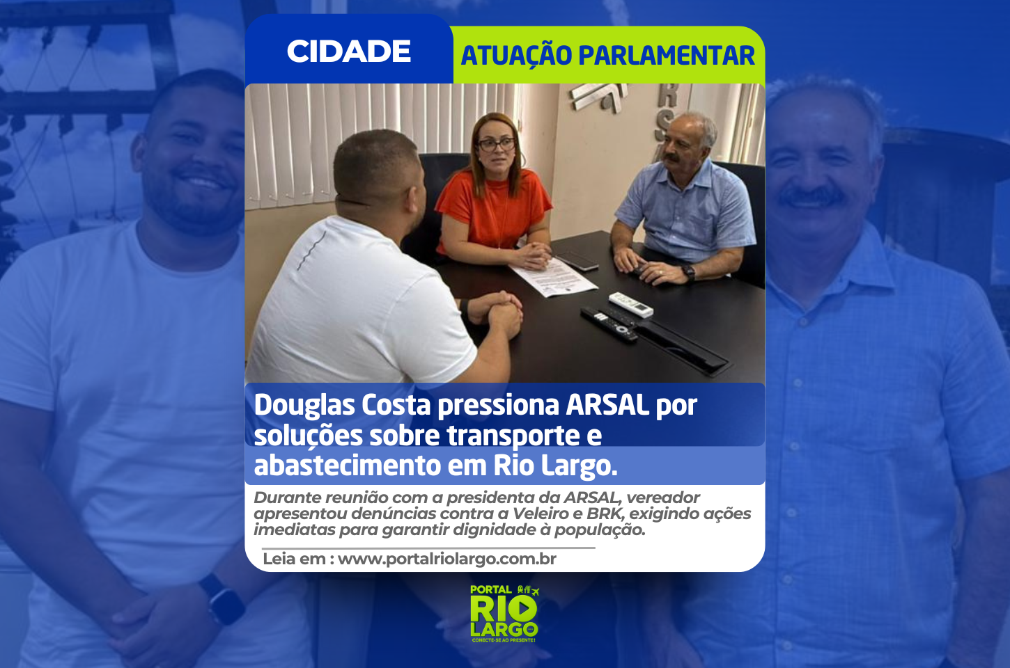 Douglas Costa cobra da ARSAL soluções para falhas da Veleiro e BRK em Rio Largo