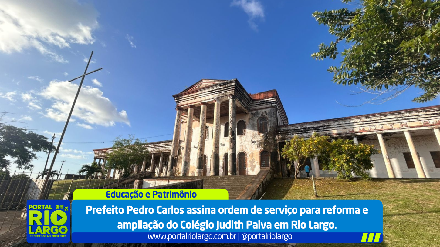 Patrimônio histórico e referência educacional de Rio Largo, Colégio Judith Paiva será reestruturado e ampliado